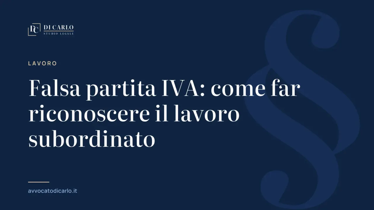 Falsa partita IVA: come far riconoscere il lavoro subordinato