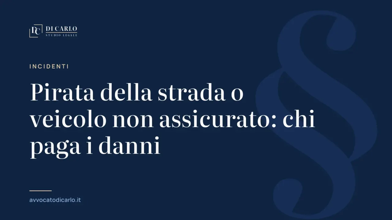 Pirata della strada o veicolo non assicurato: chi paga i danni