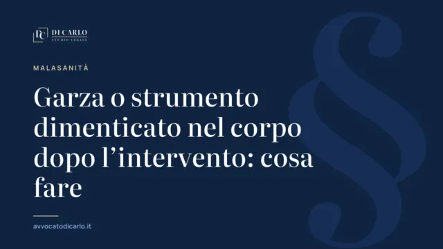 Garza o strumento dimenticato nel corpo dopo l’intervento: cosa fare