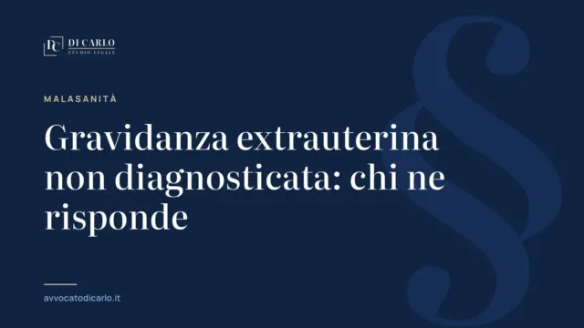 Gravidanza extrauterina non diagnosticata: chi ne risponde