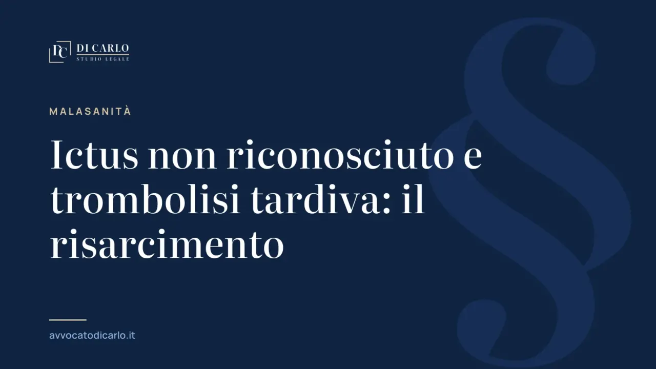 Ictus non riconosciuto e trombolisi tardiva: il risarcimento