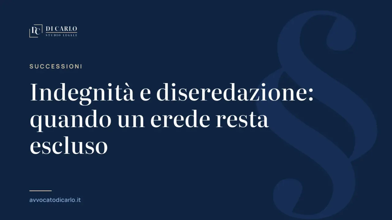 Indegnità e diseredazione: quando un erede resta escluso