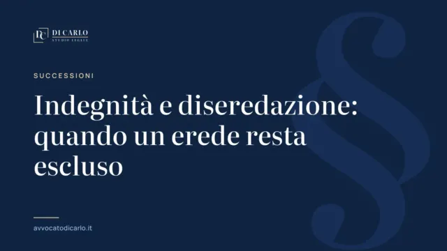 Indegnità e diseredazione: quando un erede resta escluso