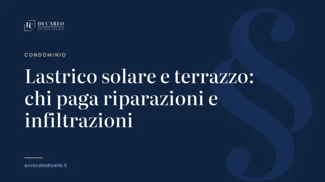 Lastrico solare e terrazzo: chi paga riparazioni e infiltrazioni