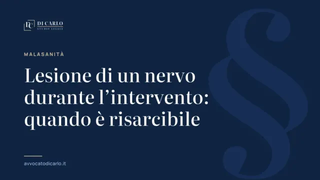 Lesione di un nervo durante l’intervento: quando è risarcibile