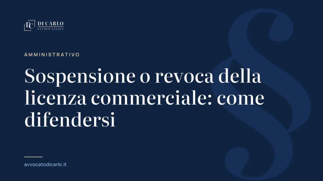 Sospensione o revoca della licenza commerciale: come difendersi