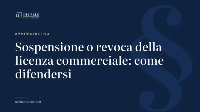 Sospensione o revoca della licenza commerciale: come difendersi