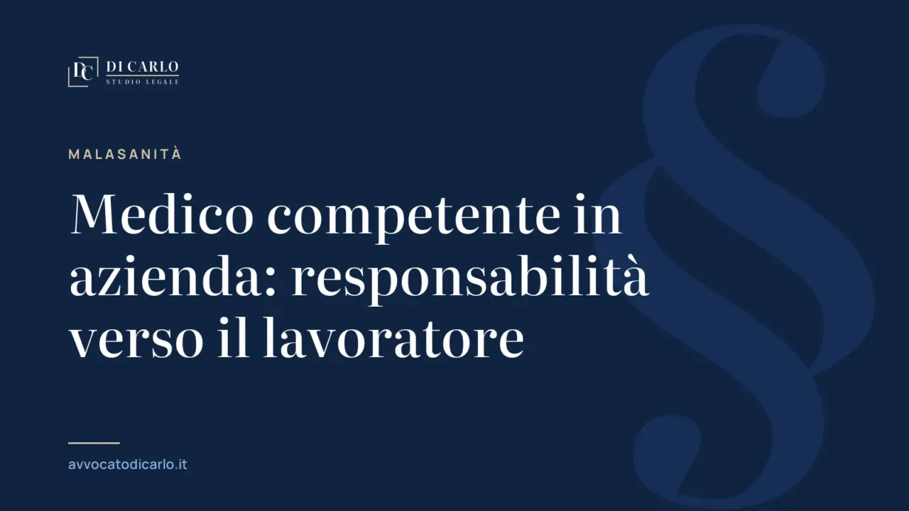 Medico competente in azienda: responsabilità verso il lavoratore