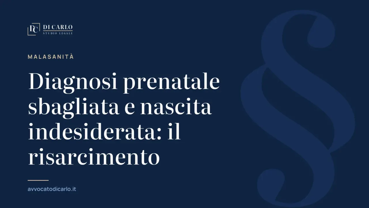 Diagnosi prenatale sbagliata e nascita indesiderata: il risarcimento