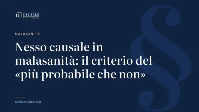 Nesso causale in malasanità: il criterio del «più probabile che non»