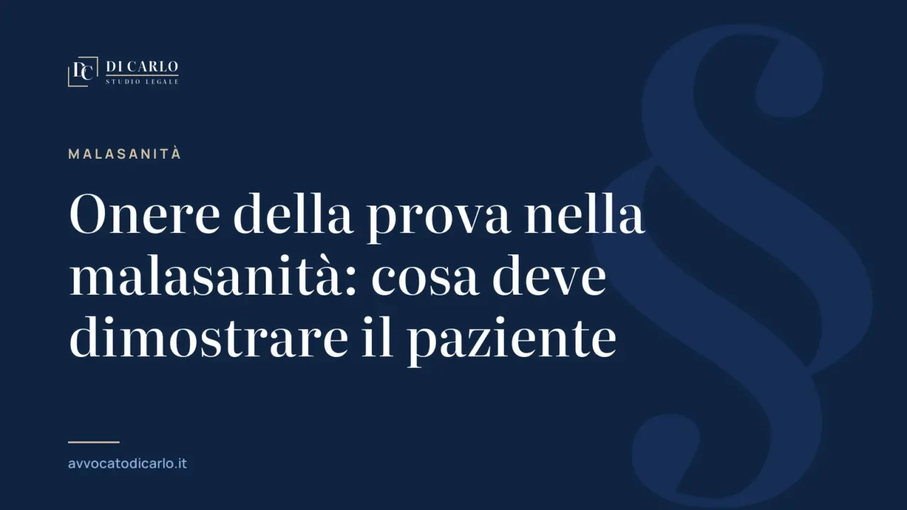 Onere della prova nella malasanità: cosa deve dimostrare il paziente