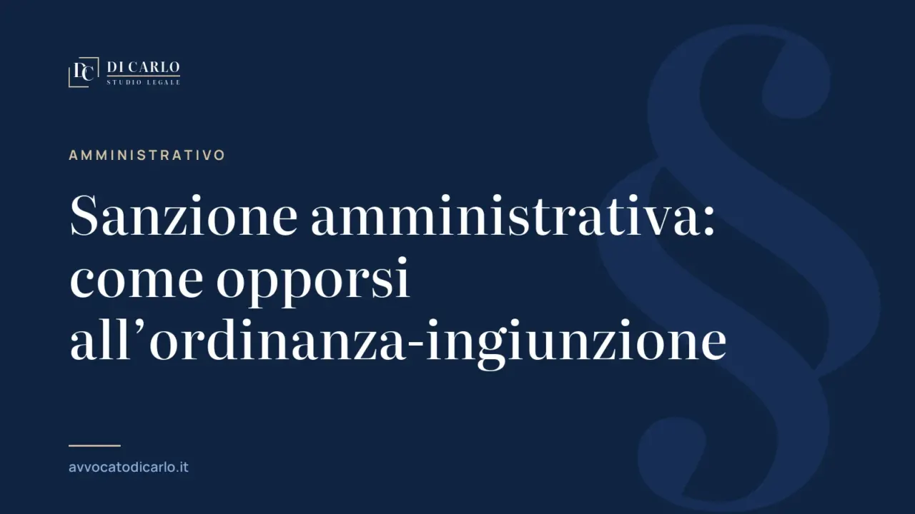 Sanzione amministrativa: come opporsi all’ordinanza-ingiunzione