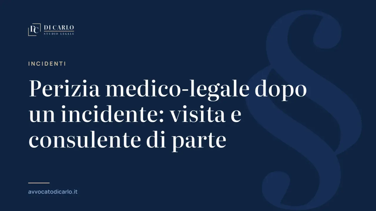 Perizia medico-legale dopo un incidente: visita e consulente di parte