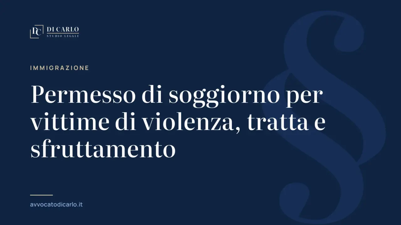Permesso di soggiorno per vittime di violenza, tratta e sfruttamento
