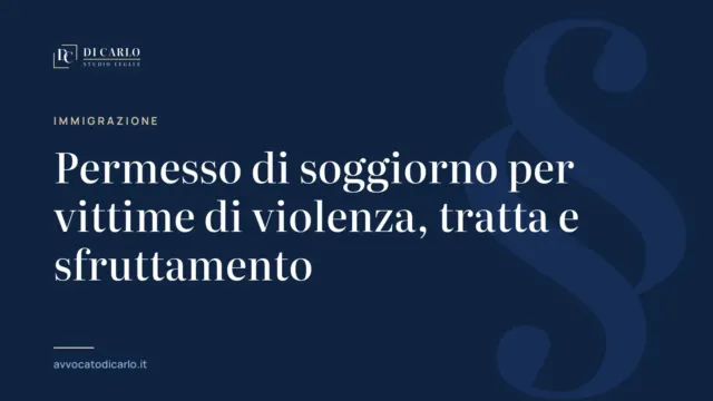 Permesso di soggiorno per vittime di violenza, tratta e sfruttamento