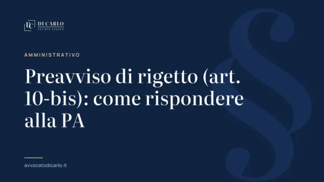 Preavviso di rigetto (art. 10-bis): come rispondere alla PA