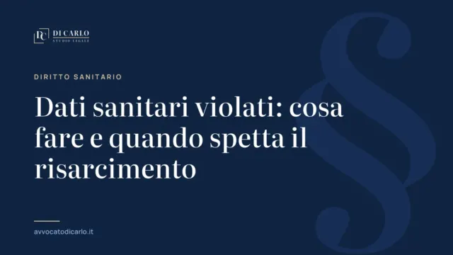 Dati sanitari violati: cosa fare e quando spetta il risarcimento