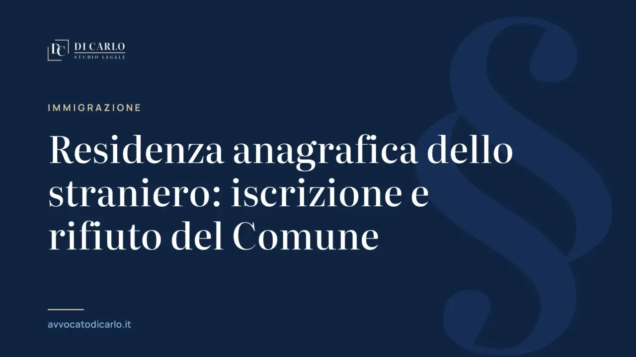 Residenza anagrafica dello straniero: iscrizione e rifiuto del Comune