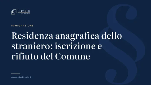Residenza anagrafica dello straniero: iscrizione e rifiuto del Comune