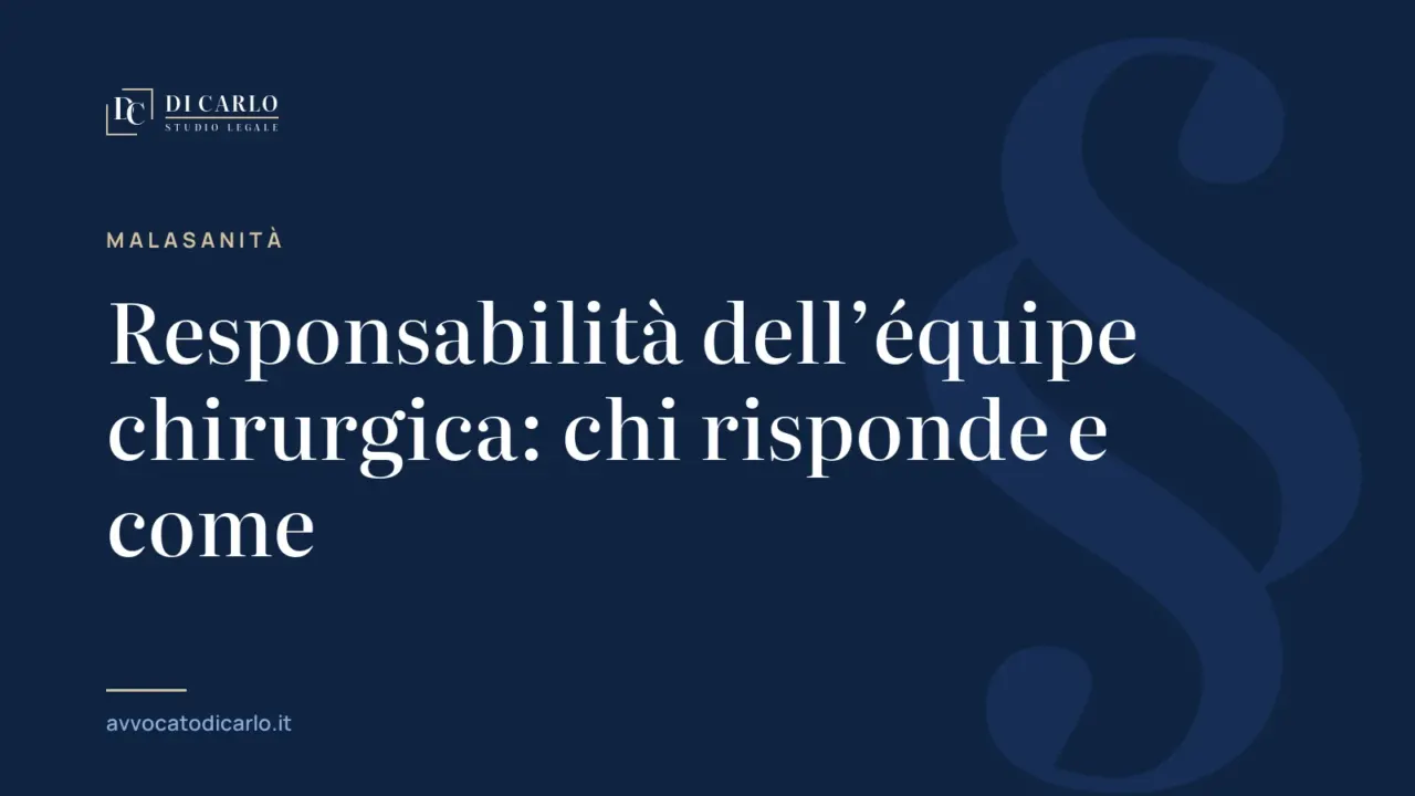 Responsabilità dell’équipe chirurgica: chi risponde e come