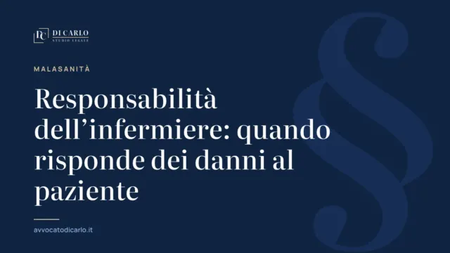 Responsabilità dell’infermiere: quando risponde dei danni al paziente