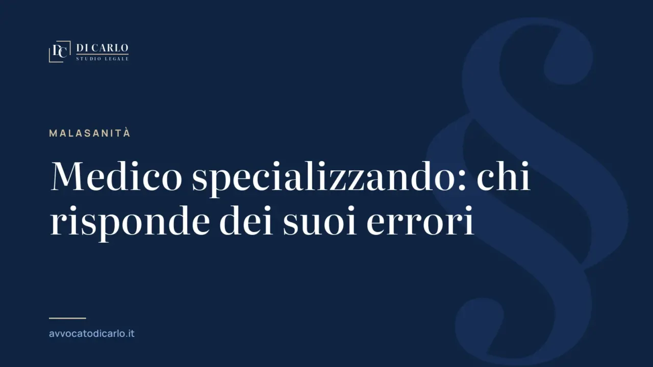 Medico specializzando: chi risponde dei suoi errori