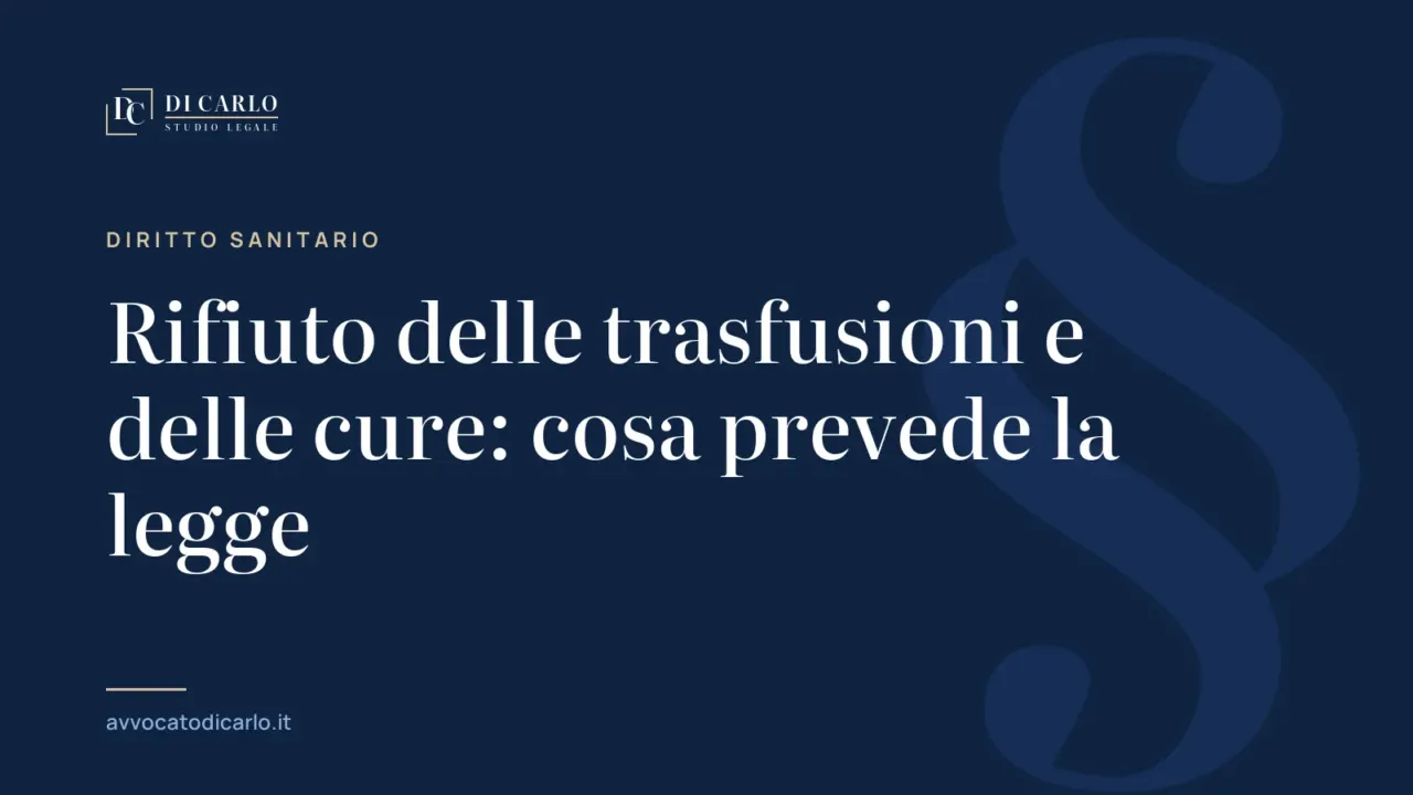 Rifiuto delle trasfusioni e delle cure: cosa prevede la legge