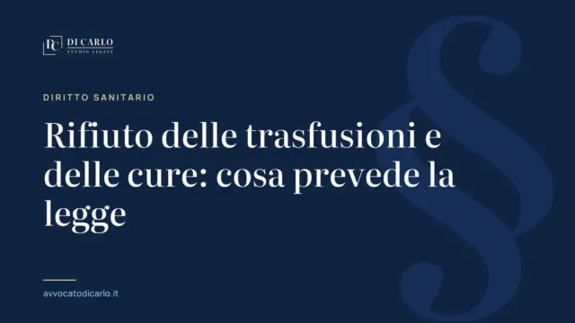 Rifiuto delle trasfusioni e delle cure: cosa prevede la legge