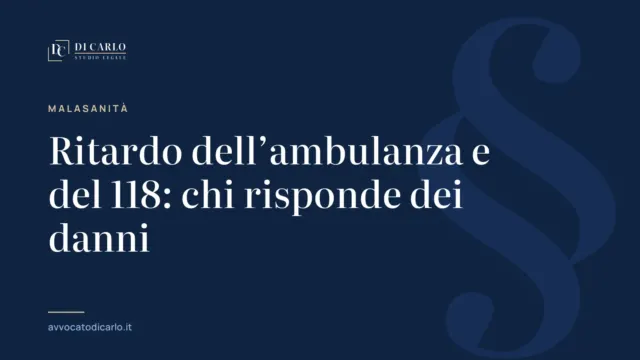 Ritardo dell’ambulanza e del 118: chi risponde dei danni