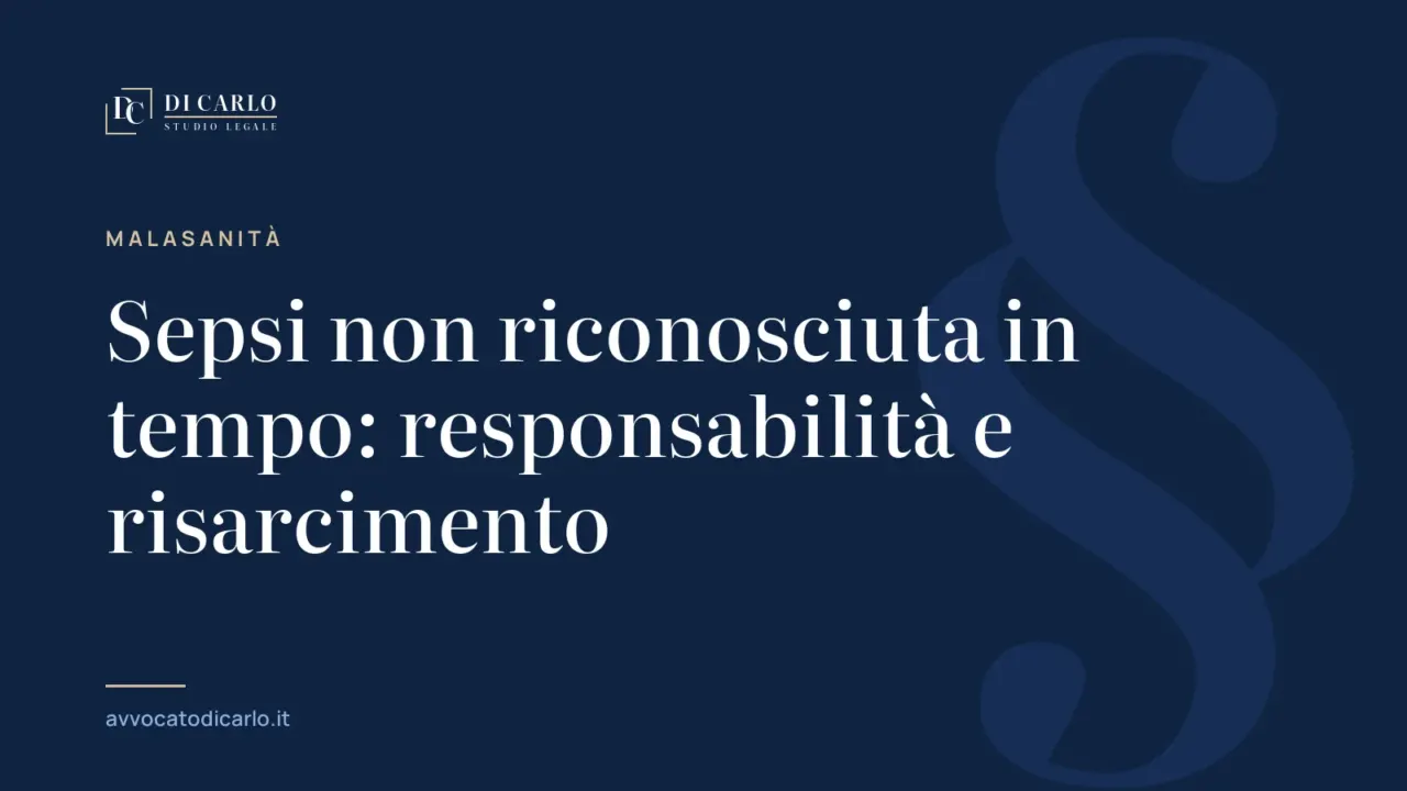 Sepsi non riconosciuta in tempo: responsabilità e risarcimento