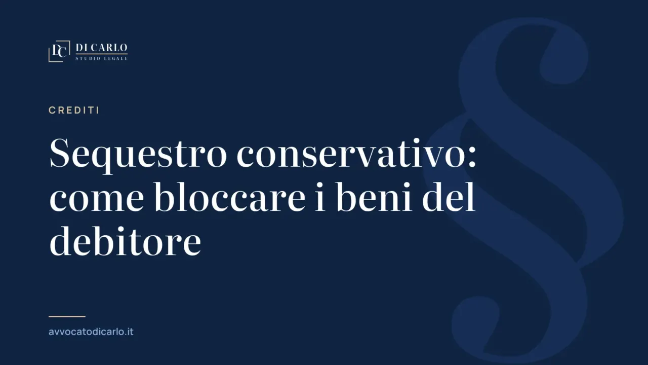 Sequestro conservativo: come bloccare i beni del debitore