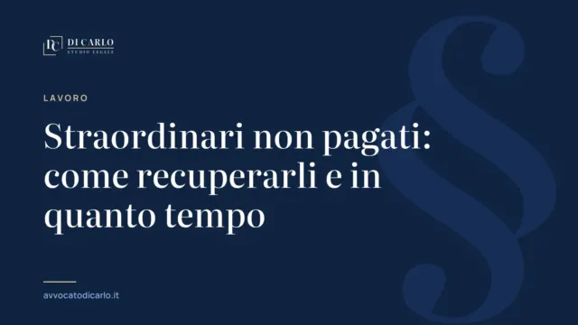 Straordinari non pagati: come recuperarli e in quanto tempo