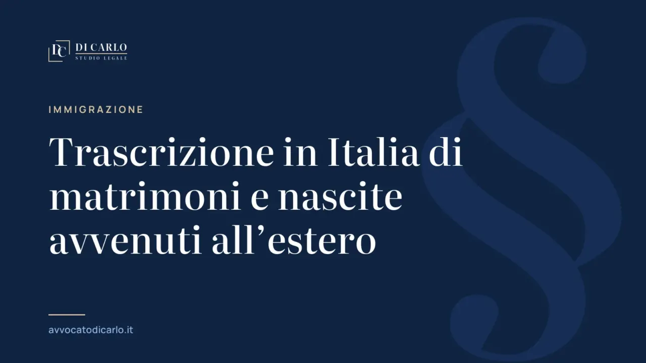Trascrizione in Italia di matrimoni e nascite avvenuti all’estero
