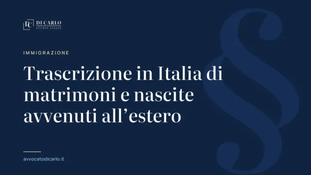 Trascrizione in Italia di matrimoni e nascite avvenuti all’estero
