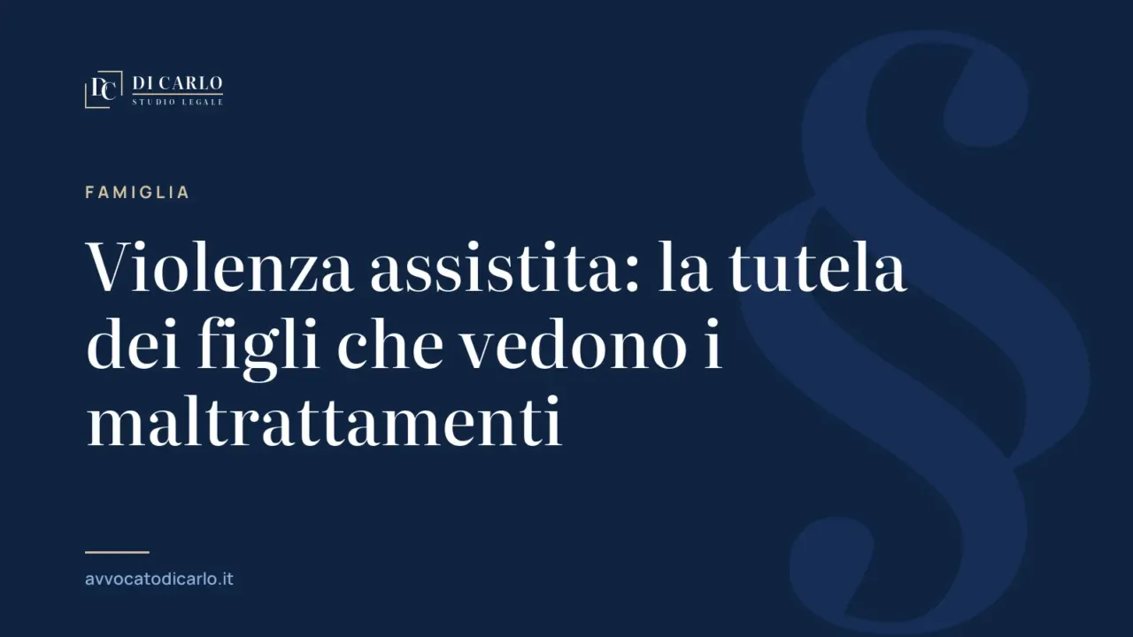 Violenza assistita: la tutela dei figli che vedono i maltrattamenti